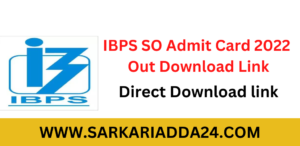 IBPS SO Admit Card 2022.