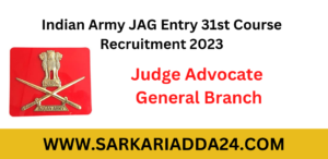 Indian Army JAG Entry Scheme 31st vacancy 