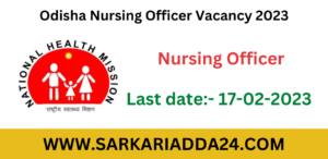 Odisha Nursing Officer Vacancy 2023