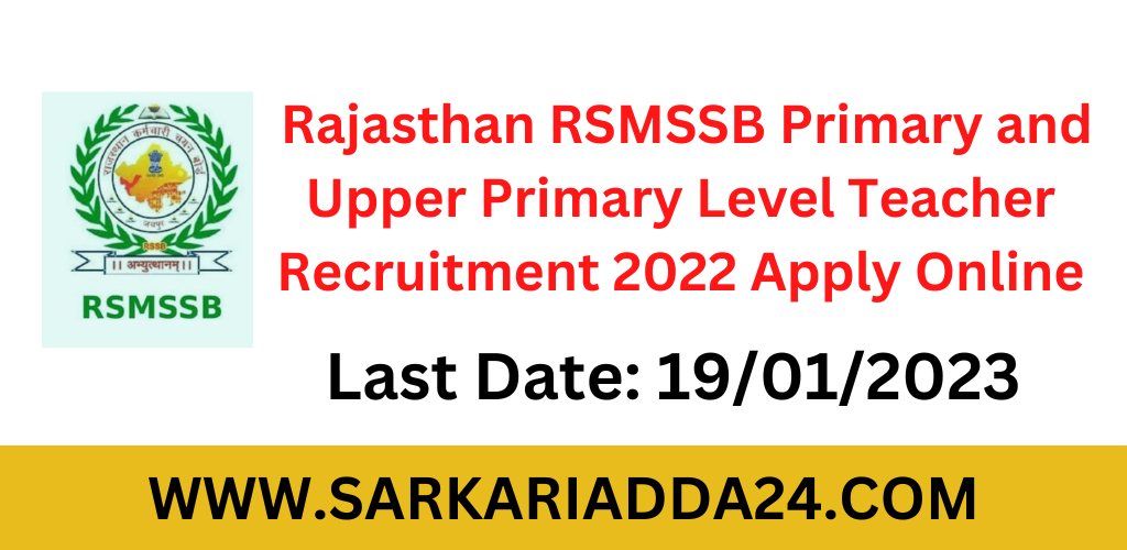 Rajasthan RSMSSB 3rd Grade Teacher Level 1, Level 2 Primary and Upper Primary Level Teacher Recruitment 2022 Apply Online