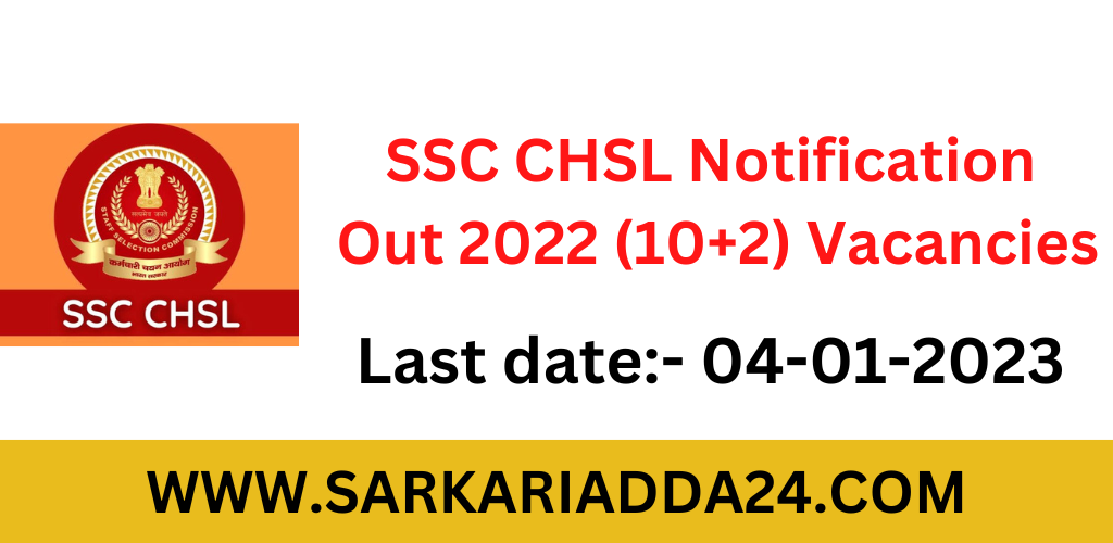 SSC CHSL Notification Out 2022 (10+2) Vacancies