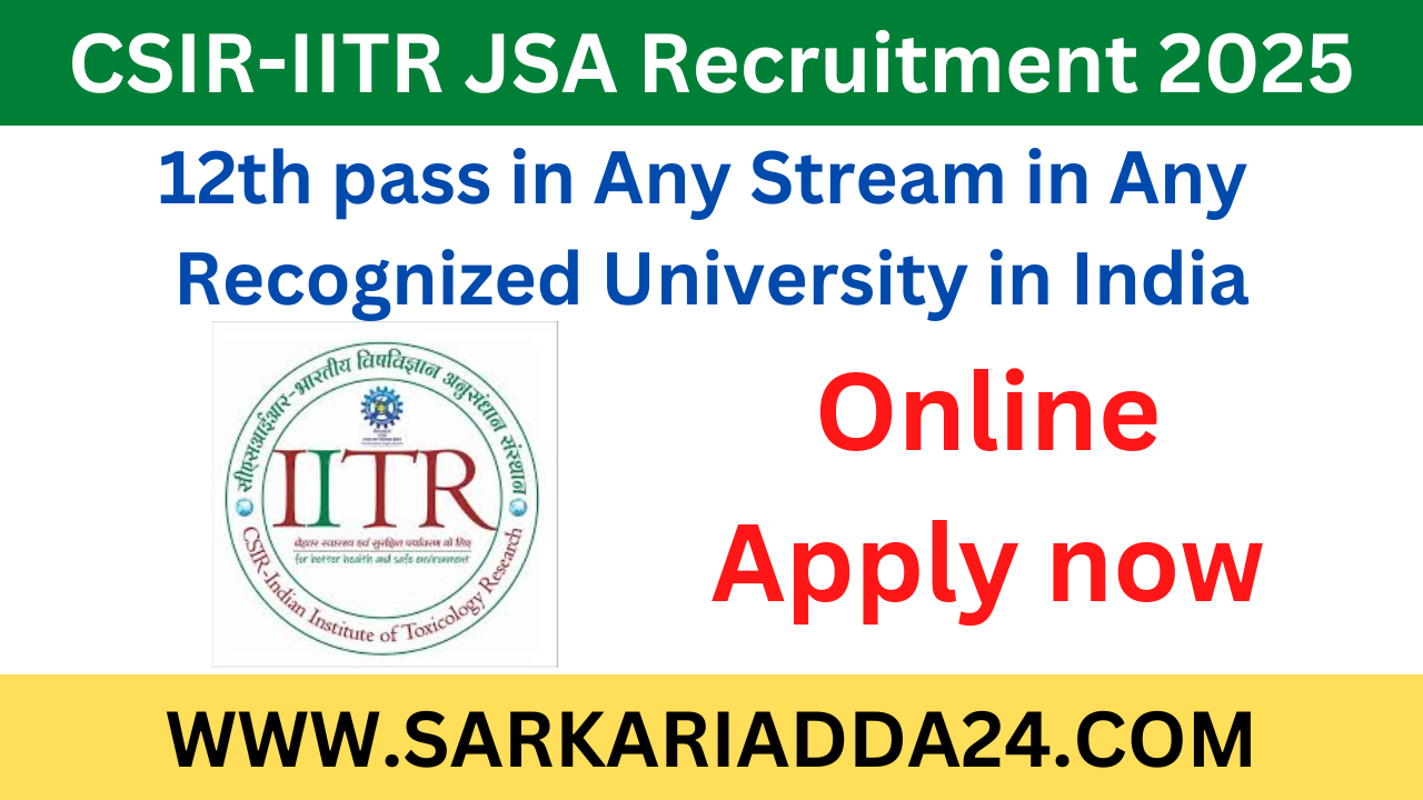 CSIR-IITR JSA Recruitment 2025